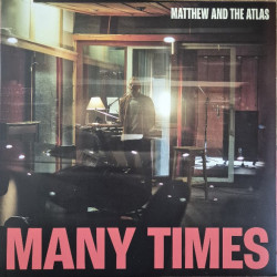 Виниловая пластинка Matthew &amp; The Atlas - Many Times