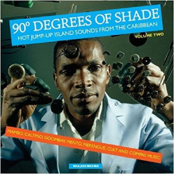 Виниловая пластинка Soul Jazz Records Presents - 90 Degrees of Shade: Hot Jump-Up Island Sounds From The Caribbean - Mambo Calypso Goombay Mento Merengue Cult and Compas Music