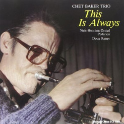 Виниловая пластинка Chet Baker Trio - This Is Always (180G Vinyl)