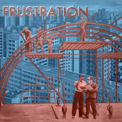 Виниловая пластинка Frustration - Uncivilized