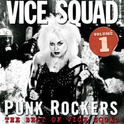 Виниловая пластинка Vice Squad - Punk Rockers : The Best Of Vice Squad Volume