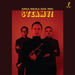 Виниловая пластинка Jukka Eskola Soul Trio - Steamy!