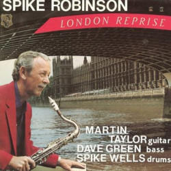 Виниловая пластинка Spike Robinson &amp; Martin Taylor &amp; Dave Green - London Reprise