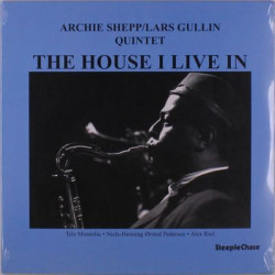 Виниловая пластинка Archie Shepp/Lars Gullin Quintet - The House I Live In