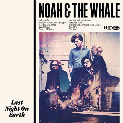 Виниловая пластинка Noah And The Whale - Last Night On Earth