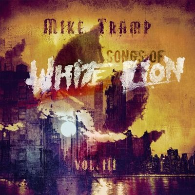Виниловая пластинка Mike Tramp - Songs Of White Lion Vol. Iii