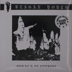 Виниловая пластинка Reagan Youth - (You?Re A) Go Nowhere