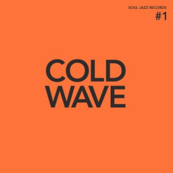 Виниловая пластинка Soul Jazz Records Presents - Cold Wave #1