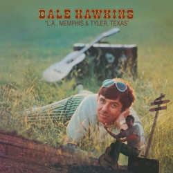 Виниловая пластинка Dale Hawkins - L.A., Memphis And Tyler, Texas