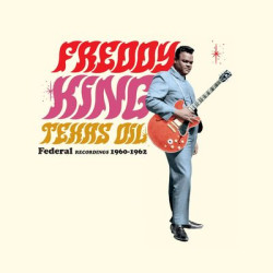 Виниловая пластинка Freddy King - Texas Oil - Federal Recordings 1960-1962