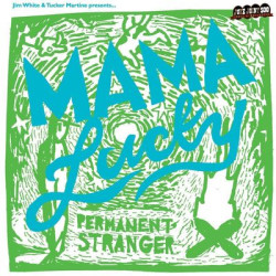 Виниловая пластинка Jim White &amp; Tucker Martine Presents... - Mama Lucky - Permanent Stranger