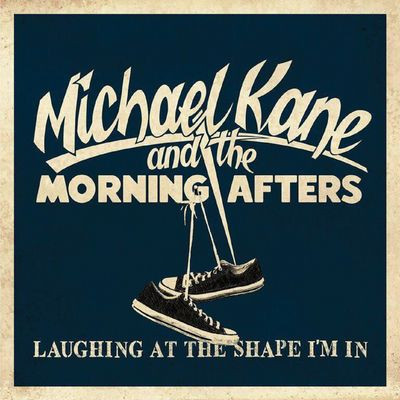 Виниловая пластинка Michael Kane And The Morning Afters - Laughing At The Shape I’M In