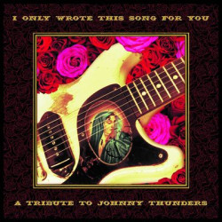 Виниловая пластинка Various Artists - I Only Wrote This Song For You – A Tribute To Johnny Thunders (2Lp)