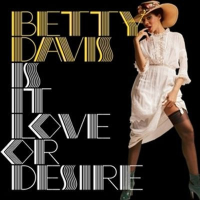 Виниловая пластинка Betty Davis - Is It Love Or Desire (Великобритания, Европа и США, ремастер, тест-прессинг)
