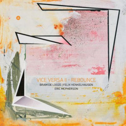 Виниловая пластинка De Looze/Henkelhausen - Vice Versa Ii - Rebounce Lp