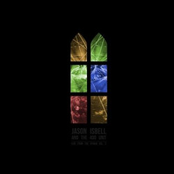 Виниловая пластинка Jason Isbell And The 400 Unit - Live From The Ryman, Vol. 2
