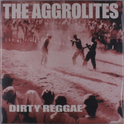 Виниловая пластинка The Aggrolites - Dirty Reggae (Reissue)