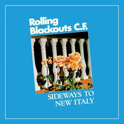 Виниловая пластинка Rolling Blackouts Coastal Fever - Sideways To New Italy