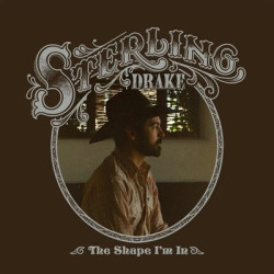 Виниловая пластинка Sterling Drake - The Shape I'M In