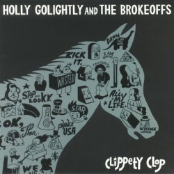 Виниловая пластинка Golightly Holly &amp; The Brokeoff - Clippety Clop