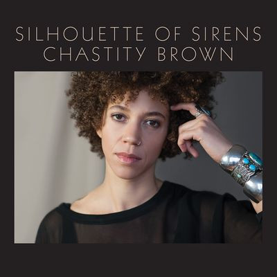Виниловая пластинка Chastity Brown - Silhouette Of Sirens