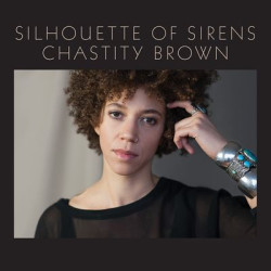 Виниловая пластинка Chastity Brown - Silhouette Of Sirens