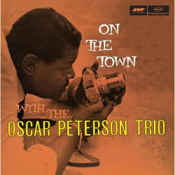 Виниловая пластинка Oscar Peterson Trio - On The Town with the Oscar Peterson Trio