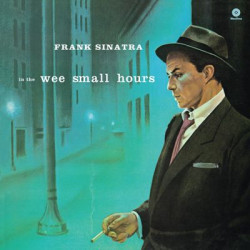 Виниловая пластинка Frank Sinatra - In the Wee Small Hours