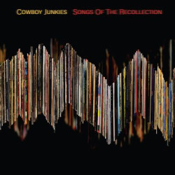 Виниловая пластинка Cowboy Junkies - Songs Of The Recollection