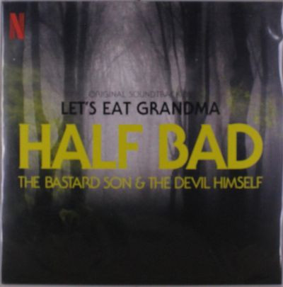 Виниловая пластинка Let's Eat Grandma - Half Bad: The Bastard Son & The Devil Himself (Original Soundtrack)
