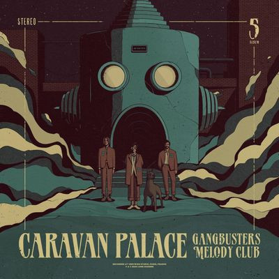 Виниловая пластинка Caravan Palace - Gangbusters Melody Club