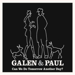 Виниловая пластинка Galen &amp; Paul, Galen Ayers, Paul Simonon - Can We Do Tomorrow Another Day?