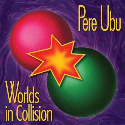 Виниловая пластинка Pere Ubu - Worlds In Collision