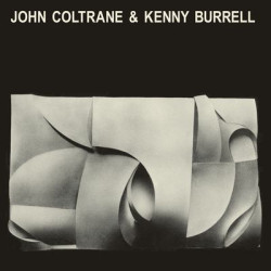 Виниловая пластинка John Coltrane &amp; Kenny Burrell - John Coltrane &amp; Kenny Burrell