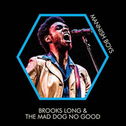 Виниловая пластинка Brooks Long &amp; The Mad Dog No Good - Mannish Boys