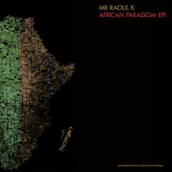 Виниловая пластинка Mr Raoul K - African Paradigm Ep 1