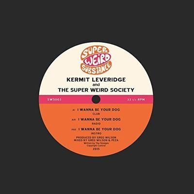 Виниловая пластинка Kermit Leveridge & The Super Weird Society - I Wanna Be Your Dog