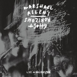 Виниловая пластинка Marshall Allen's Ghost Horizons - Live in Philadelphia