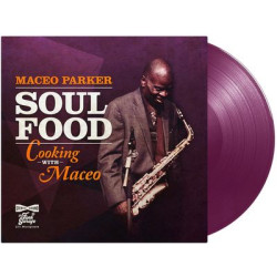 Виниловая пластинка Maceo Parker - Soul Food - Cooking With Maceo