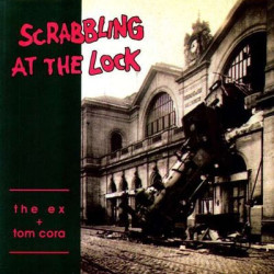 Виниловая пластинка Ex, The &amp; Tom Cora - Scrabbling At The Lock