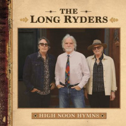 Виниловая пластинка The Long Ryders - High Noon Hymns - Double Vinyl Edition