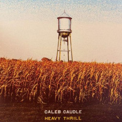 Виниловая пластинка Caleb Caudle - Heavy Thrill