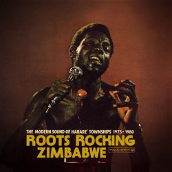 Виниловая пластинка Various Artists - Roots Rocking Zimbabwe - The Modern Sound of Harare' Townships 1975-1980