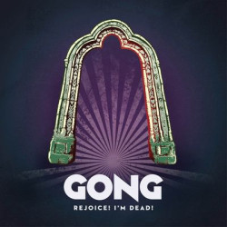 Виниловая пластинка Gong - Rejoice! Im Dead!