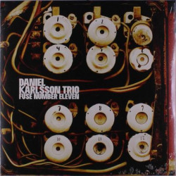 Виниловая пластинка Daniel Karlsson Trio - Fuse Number Eleven