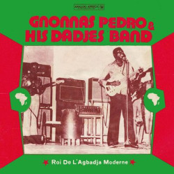 Виниловая пластинка Gnonnas Pedro &amp; His Dadjes Band - Roi De L'Agbadja Moderne 1974-1983
