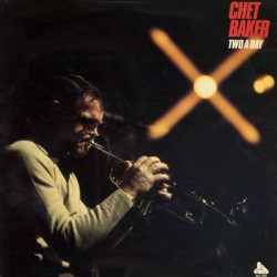 Виниловая пластинка Chet Baker - Two A Day