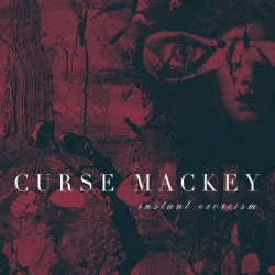 Виниловая пластинка Curse Mackey - Instant Exorcism