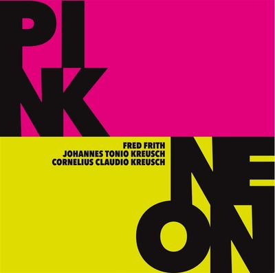 Виниловая пластинка Fred Frith, Cornelius Claudio Kreusch, Johannes Tonio Kreusch - Pink / Neon (LP)