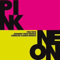Виниловая пластинка Fred Frith, Cornelius Claudio Kreusch, Johannes Tonio Kreusch - Pink / Neon (LP)